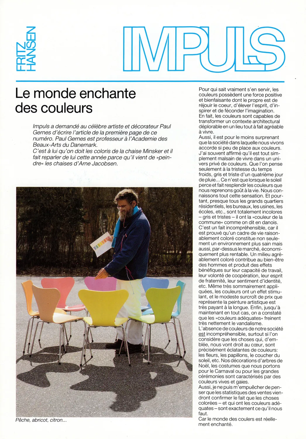 Series 7 (chair designed by Arne Jacobsen) Fritz Hansen IMPULS Numéro 6 juin 1988